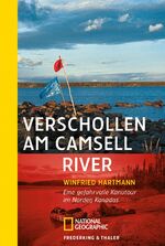 ISBN 9783492403436: Verschollen am Camsell River - Eine gefahrvolle Kanutour im Norden Kanadas