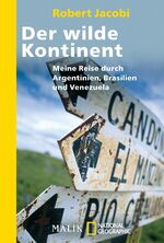 ISBN 9783492403894: Der wilde Kontinent - Meine Reise durch Argentinien, Brasilien und Venezuela