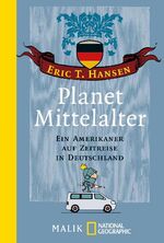 ISBN 9783492403931: Planet Mittelalter – Ein Amerikaner auf Zeitreise in Deutschland