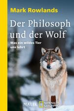 ISBN 9783492404556: Der Philosoph und der Wolf - Was ein wildes Tier uns lehrt