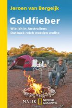 ISBN 9783492404600: Goldfieber – Wie ich in Australiens Outback reich werden wollte