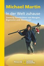 ISBN 9783492405096: In der Welt zuhause: Zwanzig Geschichten von Neugier, Eigensinn und Abenteuer Martin, Michael und Heek, Ute