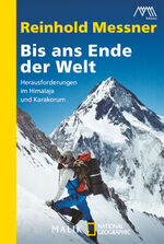 ISBN 9783492405188: Bis ans Ende der Welt - Herausforderungen im Himalaja und Karakorum