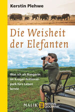 ISBN 9783492405805: Die Weisheit der Elefanten - Was ich als Rangerin im Krüger-Nationalpark fürs Leben lernte