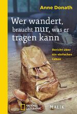 ISBN 9783492406154: Wer wandert, braucht nur, was er tragen kann – Bericht über ein einfaches Leben