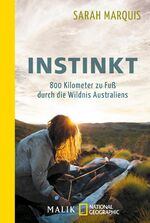 ISBN 9783492406239: Instinkt – 800 Kilometer zu Fuß durch die Wildnis Australiens