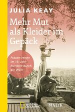 ISBN 9783492406338: Mehr Mut als Kleider im Gepäck - Frauen reisen im 19. Jahrhundert durch die Welt