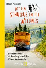 ISBN 9783492406369: Mit dem Schulbus in die Wildnis – Eine Familie reist ein Jahr lang durch die Weiten Nordamerikas