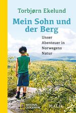 ISBN 9783492406444: Mein Sohn und der Berg – Unser Abenteuer in Norwegens Natur