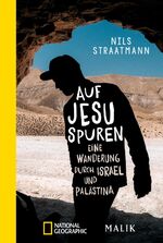 ISBN 9783492406574: Auf Jesu Spuren - Eine Wanderung durch Israel und Palästina | Witzig, klug und eindringlich: eine Reise durch den Nahen Osten und zu den Wurzeln des Abendlands