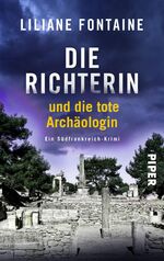 Die Richterin und die tote Archäologin - Ein Südfrankreich-Krimi