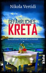 ISBN 9783492504898: Gefährliches Kreta – Kommissar Galavakis ermittelt | Ein Griechenland-Krimi zum Wegträumen