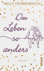 ISBN 9783492505772: Das Leben so anders - Frauenroman. Eine dramatische Liebesgeschichte in neuen Zeiten