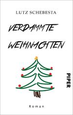 ISBN 9783492506281: Verdammte Weihnachten – Roman | Eine satirische Weihnachtskomödie