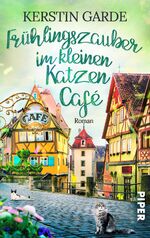 ISBN 9783492506304: Frühlingszauber im kleinen Katzen-Café – Roman | Wohlfühlroman in der Lüneburger Heide