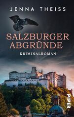 ISBN 9783492506397: Salzburger Abgründe – Kriminalroman | Regionalkrimi aus Österreich mit einer ungewöhnlichen Ermittlerin