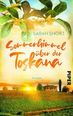 ISBN 9783492506854: Sommerhimmel über der Toskana - Roman | Frauenroman über einen Neuanfang in Italien für den Urlaub