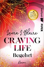 ISBN 9783492506991: Craving Life – Begehrt – Die besten deutschen Wattpad-Bücher | Verbotene Liebe zwischen Studentin und Dozent