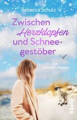 ISBN 9783492507578: Zwischen Herzklopfen und Schneegestöber - Ein Fehmarn-Roman | Liebesroman über Neuanfang an der Ostsee auf Ferienhof mit Alpakas