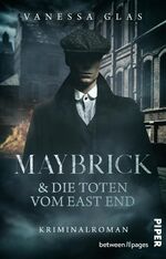 ISBN 9783492507783: Maybrick und die Toten vom East End – Kriminalroman | Historischer Kriminalroman in London zur Jahrhundertwende