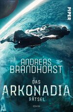 ISBN 9783492704267: Das Arkonadia-Rätsel - Ein Roman aus dem Omniversum