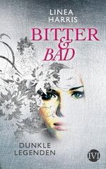 ISBN 9783492704373: Dunkle Legenden / Bitter & Bad Bd.1 (Restauflage)
