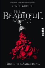 ISBN 9783492706049: The Beautiful - Tödliche Dämmerung | Romantische Vampir-Fantasy im historischen New Orleans