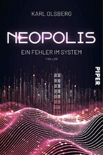 ISBN 9783492706230: Neopolis – Ein Fehler im System - Thriller