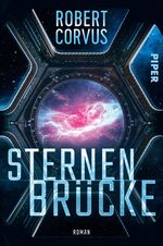 ISBN 9783492706261: Sternenbrücke – Roman | Eine mitreißende Space Opera