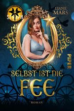 ISBN 9783492706490: Selbst ist die Fee - Roman | Fairy-Tale-Fantasy | Was passiert, wenn Cinderella streikt?