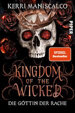 ISBN 9783492706834: Kingdom of the Wicked – Die Göttin der Rache - Die Booktok-Sensation - prickelnde Romantasy, die süchtig macht