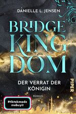 ISBN 9783492707022: Bridge Kingdom – Der Verrat der Königin - Roman