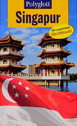 Singapur. Polyglott Reiseführer. Singapur. Polyglott Reiseführer.