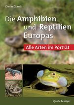 ISBN 9783494015811: Die Amphibien und Reptilien Europas: Alle Arten im Porträt