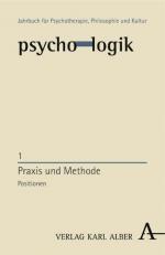 ISBN 9783495459010: Praxix und Methode: Positionen (psycho-logik 1. Jahrbuch für Psychotherapie, Philosophie und Kultur).