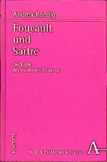 ISBN 9783495478608: Foucault und Sartre - Die Kritik des modernen Denkens