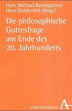 ISBN 9783495479322: Die philosophische Gottesfrage am Ende des 20. Jahrhunderts