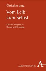 ISBN 9783495481202: Vom Leib zum Selbst - Kritische Analysen zu Husserl und Heidegger