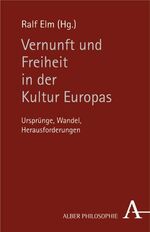 ISBN 9783495481707: Vernunft und Freiheit in der Kultur Europas - Ursprünge, Wandel, Herausforderungen