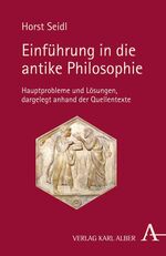 ISBN 9783495484074: Einführung in die antike Philosophie - Hauptprobleme und Lösungen, dargelegt anhand der Quellentexte