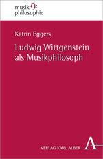 ISBN 9783495484494: Ludwig Wittgenstein als Musikphilosoph