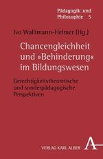 ISBN 9783495484951: Chancengleichheit und "Behinderung" im Bildungswesen - Gerechtigkeeitstheoretische und sonderpädagogische Perspektiven