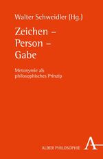 ISBN 9783495486191: Zeichen - Person - Gabe - Metonymie als philosophisches Prinzip