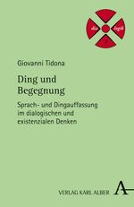 ISBN 9783495486399: Ding und Begegnung - Sprach- und Dingauffassung im dialogischen und existenzialen Denken