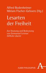 ISBN 9783495486542: Lesarten der Freiheit - Zur Deutung und Bedeutung von Emmanuel Lévinas' Difficile Liberté