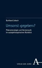 ISBN 9783495992173: Umsonst ›gegeben‹? – Phänomenologie und Hermeneutik im sozialphilosophischen Rückblick