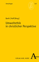 ISBN 9783495992845: Umweltethik in christlicher Perspektive