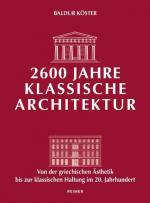 ISBN 9783496014430: 2600 Jahre klassische Architektur - Von der griechischen Ästhetik bis zur klassischen Haltung im 20. Jahrhundert