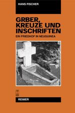 Gräber, Kreuze und Inschriften - ein Friedhof in Neuguinea