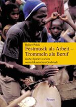 Festmusik als Arbeit, Trommeln als Beruf - Jenbe-Spieler in einer westafrikanischen Großstadt